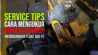 SERVICE TIPS : Cara mengukur Vibrasi pada SEW Eurodrive Gearmotor menggunakan Fluke 805 FC