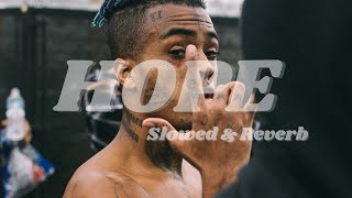 XXXTENTACION - Hope | Slowed & Reverb