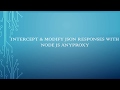 Intercept & Modify JSON Responses With Node JS AnyProxy