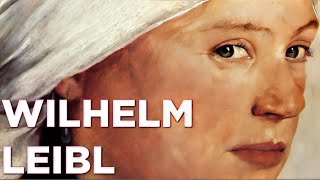 Wilhelm Leibl: A Collection of 26 Paintings