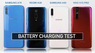 Samsung A70 / Redmi K20 / Samsung A50 / Vivo V15 Pro Battery Charging Test