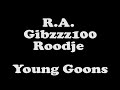 r.a. ft roodje u0026 gibz100 young goons