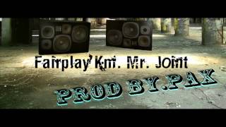 PéAiX Km Mr.Joint - Fairplay (Prod.by: PéAiXBeatZ)