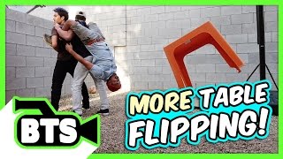 Table Flip Fails! (BTS)
