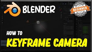 Blender How To Keyframe Camera
