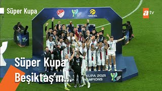Turkcell Süper Kupa Finali Beşiktaş 1 - 1 Antalyaspor (Penaltılar: 4 - 2)