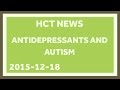 Antidepressants and Autism: Healthcare Triage News