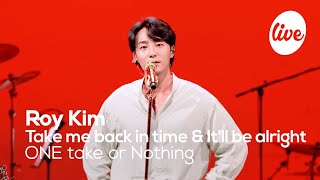 4k Roy Kim -“take Me Back In Time And Itll Be Alright One Take Ver”band Live Concert