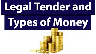 Legal Tender and Types of Money in Indian economy - Learn Basics of Economy for UPSC/RBI/SBI