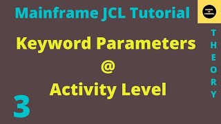 Keyword Parameters at Activity Level - Mainframe JCL Tutorial - Part 3 (Vol Revised)