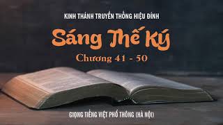 SÁNG THẾ KÝ | Chương 41 - 50 | Kinh Thánh Truyền Thống Hiệu Đính (VIE2010) | Giọng đọc Kim Tiến