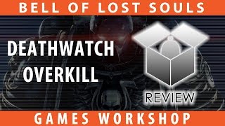 BoLS Unboxing | Deathwatch Overkill