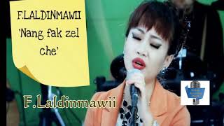 F. Laldinmawii - Nang fak zel che