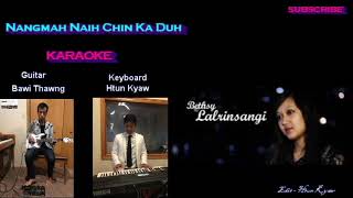 Nangmah Naih Chin Ka Duh II karaoke Bethsy Lalrinsangi by Htun Kyaw