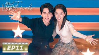 ENG SUB【You Are My Lover Friend 舍不得星星】EP11 | From friends to lovers! | Zhang Xincheng, Wang Yuwen