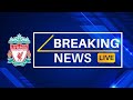 ANNOUNCED TODAY: Liverpool MOVING FAST, In Talks To Make Official Bids To Sign £39m And £52m Players