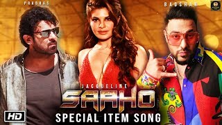 Saaho Movie Special Item Song Video | Prabhas, Jacqueline Fernandez, Badshah, Shraddha Kapoor