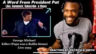 George Michael - Killer (Papa was a Rollin Stone) - LIVE 1993 -REACTION VIDEO