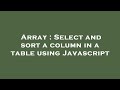 Array : Select and sort a column in a table using Javascript