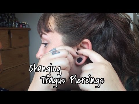Changing Piercings: Tragus Changing Piercings: Tragus