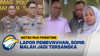 Sopir Jadi Tersangka P3MBVNVHAN, Istri: Suami Saya Hanya Ungkap Kebenaran