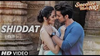 Shiddat | Armaan Malik | Sweety Weds NRI | Full HD video song | Himansh Kohli | Zoya Afroz