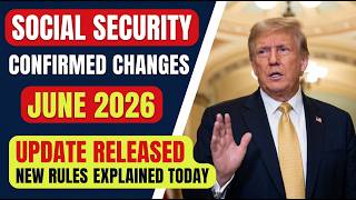 "CONFIRMED: Social Security Changes" - "What Retirees Must Know NOW! IN JUNE 2026?