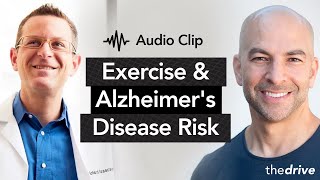 Does exercise reduce the risk of Alzheimer's disease? | Richard Isaacson, M.D. & Peter Attia, M.D.