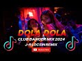 DOLA DOLA - CLUB BANGER MIX 2024 - (J-R LOCSIN REMIX) TIKTOK VIRAL