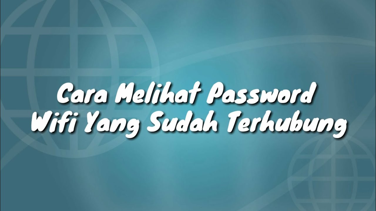 Cara Melihat Password Wifi Yang Sudah Terhubung!!? - YouTube