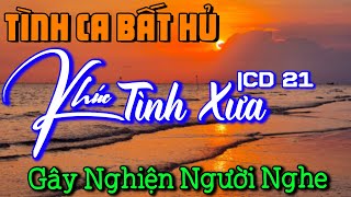 [CD21] Khúc Tình Xưa Bất Hủ Hay Nhất Mọi Thời Đại, Nhạc Xưa Hải Ngoại Hay Nhất Đình Đám Một Thời