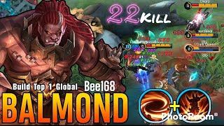 Best Balmond Build 22 kills in Mobile Legend BangBang 2023 ‼️យក Balmond មកក្រវីពេញ Map | Bee168