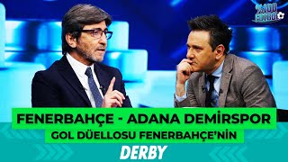 Fenerbahçe - Adana Demirspor | %100 Futbol | Rıdvan Dilmen & Murat Kosova