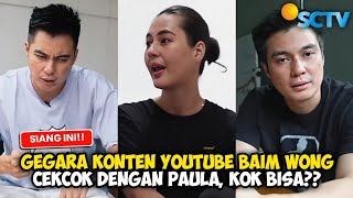 SIANG INI‼️GEGARA KONTEN YOUTUBE BAIM WONG CEKCOK DENGAN PAULA, KOK BISA??