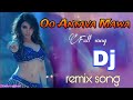 Oo Antava mawa Dj remix Full song __ Dj song Dibakor official