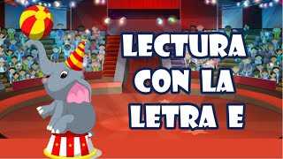 Lectura con la letra E | Aprende a leer y escribir