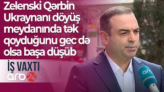 Ekspert: Zelenski Qərbin Ukraynanı döyüş meydanında tək qoyduğunu gec də olsa başa düşüb – İş vaxtı