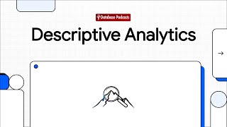 Episode 12 – Descriptive Analytics: Finding Patterns in Data | @DatabasePodcasts