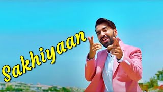 Sakhiyaan Lyrics | Maninder Buttar | MixSingh | Punjabi Song | Babbu | Hit Punjabi Romantic Songs