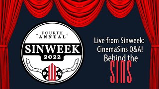 Behind the Sins - Episode 147 - Live from Sinweek: CinemaSins Q&A!