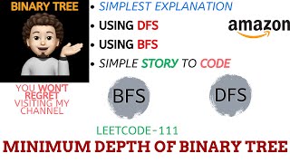 Minimum Depth of Binary Tree | Leetcode-111 | BFS | DFS | AMAZON | Explanation ➕ Live Coding
