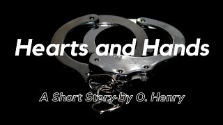 Hearts and Hands by O Henry: English Audiobook with Text on Screen, American Lit Classic Short Story