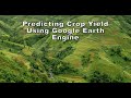 Predicting Crop Yield Using Google Earth Engine