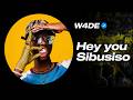 W4DE - Hey You Sibusiso Lyrics | Amapiano