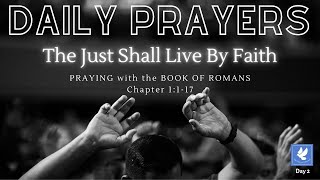 The Just Shall Live By Faith | Prayers - Book of Romans 1 | The Prayer Channel (Day 2)