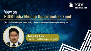 Fund Manager’s View on PGIM India Midcap Opportunities Fund