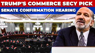 Trump Commerce secretary pick Howard Lutnick's senate confirmation hearing|China tech curbs| Tariffs