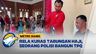 Rela Kuras Tabungan Haji, Polisi Bangun TPQ [Metro Siang]