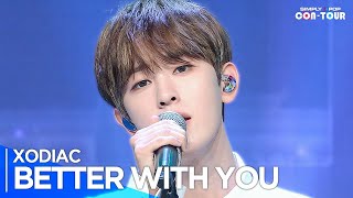 [4K] XODIAC(소디엑) - 'BETTER WITH YOU' _ EP.637 | #SimplyKPopCONTOUR