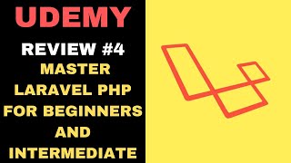 UDEMY COURSE REVIEW #4: Laravel PHP for Beginners and Intermediate (Laravel 8 update in Nov 2020)